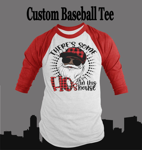 Santa There's Some Hos in This House Funny Santa Claus Christmas Baseball Tee