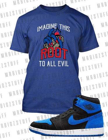 Root of All Evil Graphic Tee Shirt To Match J1 Re Imagine Royal Sneaker Big Tall