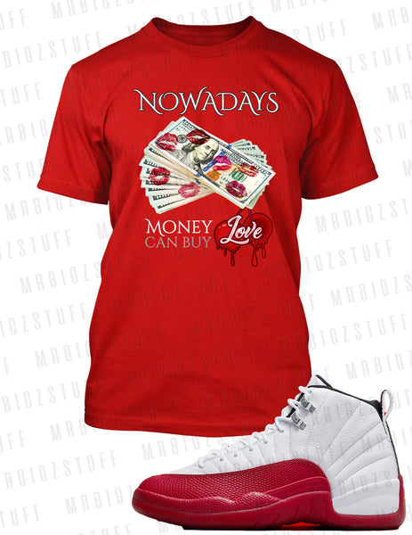 Money Cant Buy Love Graphic Tee Shirt To Match J12 Cherry Sneakers T Big Tall SM