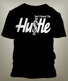 Don't Knock the Hustle Graphic T Shirt Classic Mens Tee  Big and Tall or Small