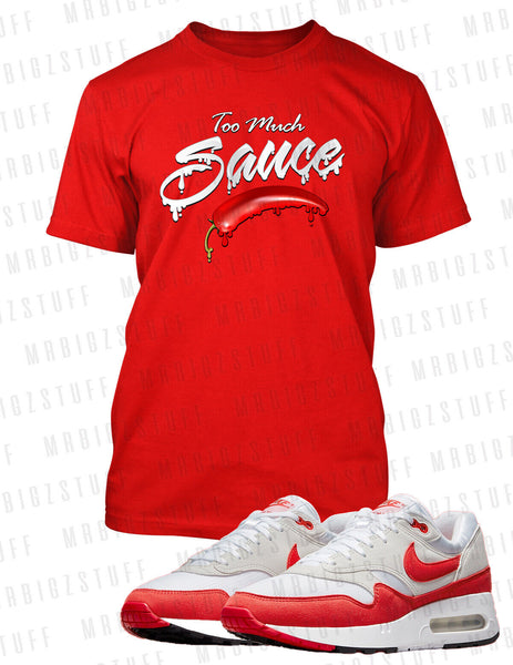 To Much Sauce Hot Chili Sneaker Tee Shirt To Match Max 1 86 Big Bubble Sneaker T