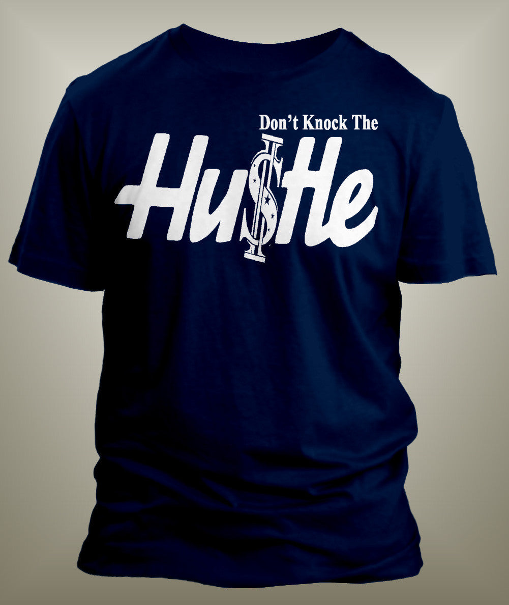 Don't Knock The Hustle Graphic T Shirt - Just Sneaker Tees - 9