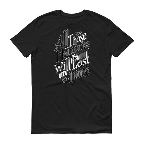 All Those Memories Will Be Lost in Time  Graphic T-shirt